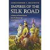 Empires of the Silk Road: A History of Central Eurasia from the Bronze Age to the Present