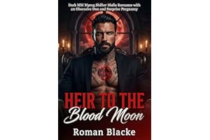 Heir to the Blood Moon: Dark MM Mpreg Shifter Mafia Romance with an Obsessive Don and Surprise Pregnancy
