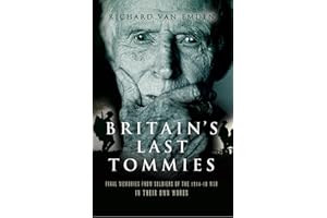 Britain's Last Tommies: Final Memories from Soldiers of the 1914–18 War—In Their Own Words