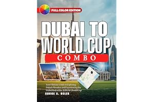 DUBAI TO WORLD CUP COMBO: Your Ultimate Guide to Exploring Dubai’s Wonders and Experiencing the Excitement of the 2026 FIFA W
