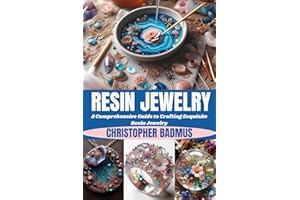 Resin Jewelry: A Comprehensive Guide to Crafting Exquisite Resin Jewelry