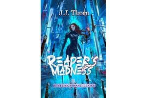 Reaper's Madness (System Orphans: Claire Book #3): A LitRPG Apocalypse and Dystopian Fantasy Adventure (System Orphans : Clai