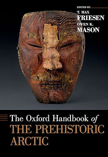 Download The Oxford Handbook of the Prehistoric Arctic (Oxford Handbooks) (English Edition) PDF