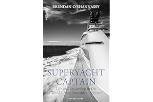 Superyacht Captain: Life and leadership in the world's most incredible industry