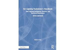 Set Lighting Technician's Handbook: Film Lighting Equipment, Practice, and Electrical Distribution