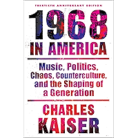 1968 in America: Music, Politics, Chaos, Counterculture, and the Shaping of a Generation book cover