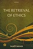 The Retrieval of Ethics
