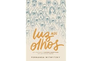 Luz aos olhos: Um chamado à lucidez espiritual em um mundo digital (Portuguese Edition)