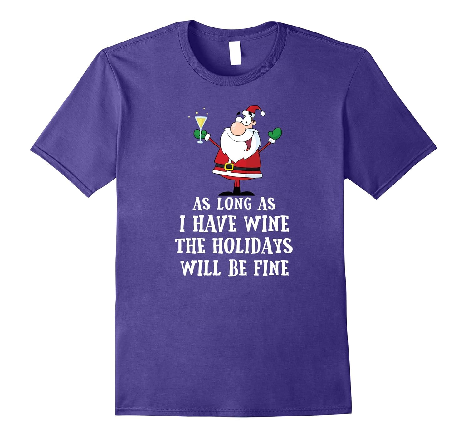 As Long As I Have Wine Funny Christmas Drink Wine Shirt-ANZ