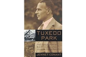 Tuxedo Park : A Wall Street Tycoon and the Secret Palace of Science That Changed the Course of World War II