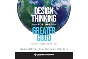 Design Thinking for the Greater Good: Innovation in the Social Sector (Columbia Business School Publishing)