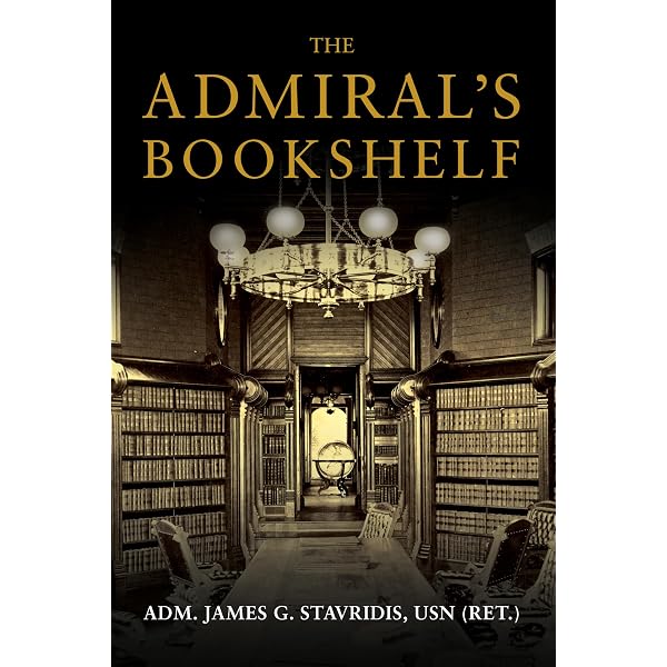 The Accidental Admiral: A Sailor Takes Command at NATO: Stavridis