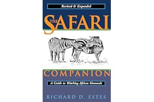 The Safari Companion: A Guide to Watching African Mammals Including Hoofed Mammals, Carnivores, and Primates
