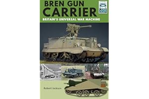 Bren Gun Carrier: Britain's Universal War Machine (LandCraft)