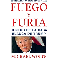 Fuego y Furia: Dentro de la Casa Blanca de Trump (Spanish Edition) book cover