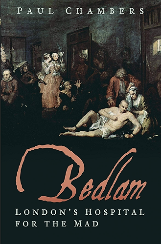 Download Bedlam: London's Hospital for the Mad (English Edition) PDF