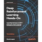 Deep Reinforcement Learning Hands-On: A practical and easy-to-follow guide to RL from Q-learning and DQNs to PPO and RLHF