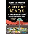 A City on Mars: Can we settle space, should we settle space, and have we really thought this through?