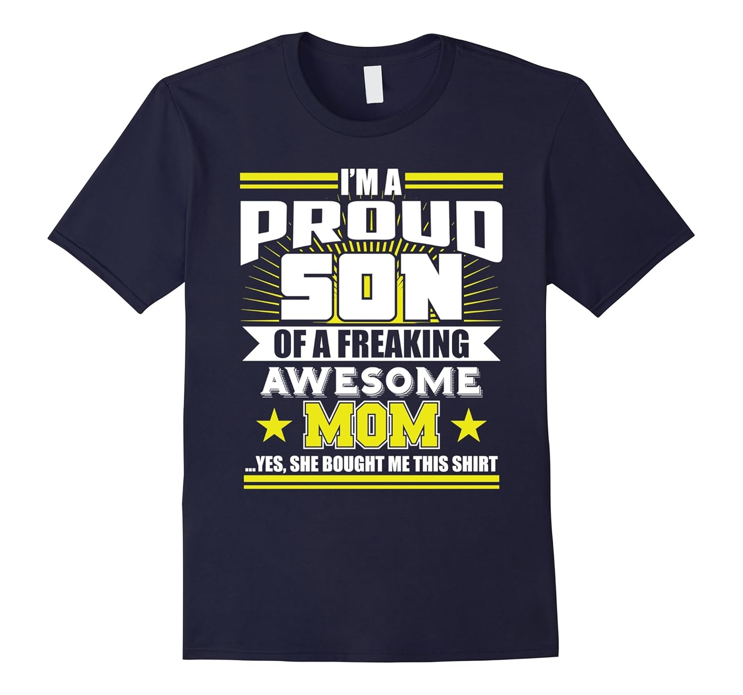 I'm A Proud Son Of Freaking Awesome Mom T-shirt-T-Shirt