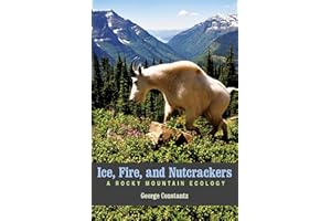 Ice, Fire, and Nutcrackers: A Rocky Mountain Ecology