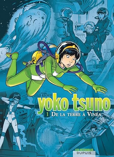 Download Yoko Tsuno l'intégrale, volume 1 : De la Terre à Vinéa PDF