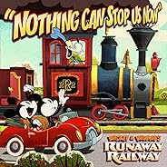 Nothing Can Stop Us Now (From “Mickey & Minnie’s Runaway Railway”)