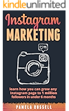 Instagram Marketing: Learn how you can grow any Instagram page to 1 million followers in under 6 months. (Build Your Brand, Social Media, Social Media Marketing)
