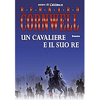 Un cavaliere e il suo re: Le storie dei re sassoni (La Gaja scienza Vol. 844) (Italian Edition) book cover Un cavaliere e il suo re: Le storie dei re sassoni (La Gaja scienza Vol. 844) (Italian Edition) book cover