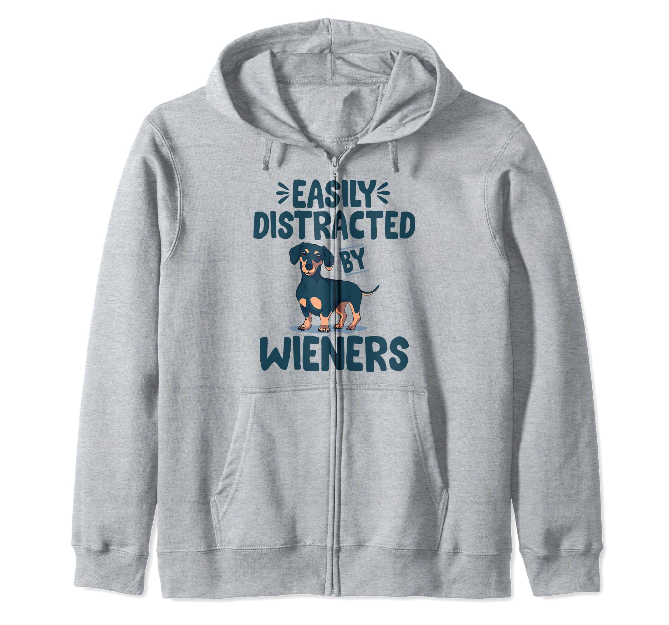Easily Distracted By Wieners | Funny Dackel Dachshund Zip Hoodie