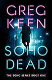 Soho Dead (The Soho Series Book 1)