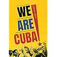We Are Cuba!: How a Revolutionary People Have Survived in a Post-Soviet World