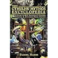 The Cthulhu Mythos Encyclopedia: A Guide to H. P. Lovecraft's Universe