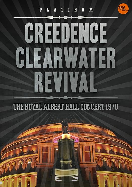 Creedence Clearwater Revival The Royal Albert Hall Concert 1970