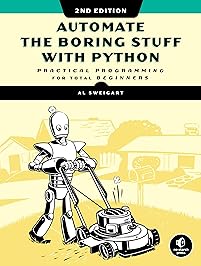 Automate the Boring Stuff with Python, 2nd Edition: Practical Programming for Total Beginners