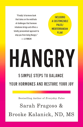 Download Hangry: 5 Simple Steps to Balance Your Hormones and Restore Your Joy (Including a Customizable Paleo/Mediterranean Plan!) (English Edition) PDF