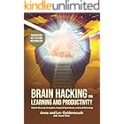 Brain Hacking for Learning and Prodictivity: Eidetic Memory, Perception, Acquired Synesthesia, and Lucid Dreaming (KeyToStudy Accelerated Learning Book 7)