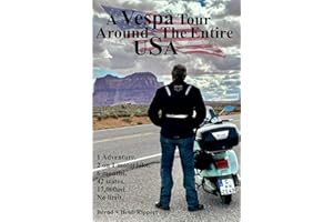 A Vespa Tour Around The Entire USA: Tips and highlights from six months on tour