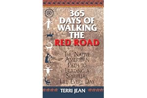 365 Days Of Walking The Red Road: The Native American Path to Leading a Spiritual Life Every Day (Religion and Spirituality)