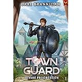 Town Guard: A LitRPG Adventure (Divine Progression Book 1)