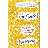 I'm Special: And Other Lies We Tell Ourselves