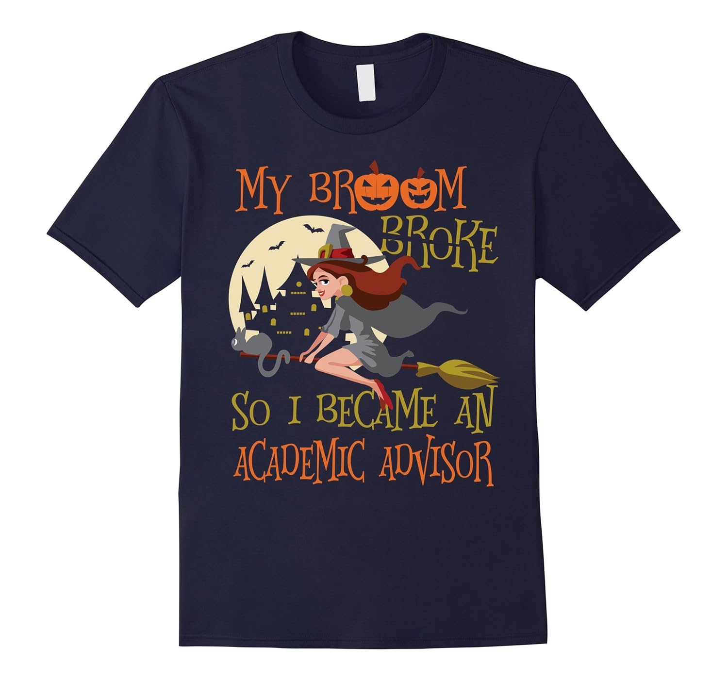 Halloween T-Shirt My Broom Became Academic Advisor Tee Gift-FL