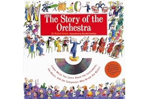 Story of the Orchestra : Listen While You Learn About the Instruments, the Music and the Composers Who Wrote the Music!