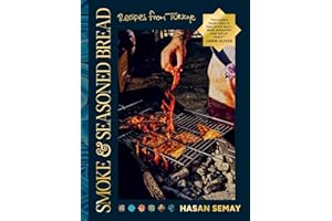 Smoke and Seasoned Bread: Recipes from Tu¨rkiye