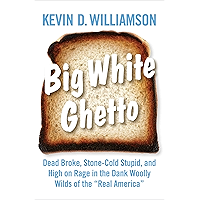 Big White Ghetto: Dead Broke, Stone-Cold Stupid, and High on Rage in the Dank Woolly Wilds of the "Real America" book cover Big White Ghetto: Dead Broke, Stone-Cold Stupid, and High on Rage in the Dank Woolly Wilds of the "Real America" book cover
