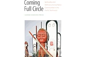 Coming Full Circle: Spirituality and Wellness among Native Communities in the Pacific Northwest