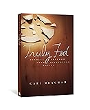 Truly Fed: Finding Freedom from Disordered Eating