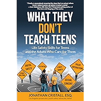 What They Don't Teach Teens: Life Safety Skills for Teens and the Adults Who Care for Them book cover