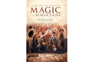 Unveiling the Secrets of Magic and Magicians