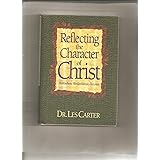 Reflecting the Character of Christ: His Kindness, His Confidence, His Grace