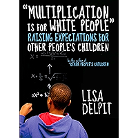 "Multiplication Is for White People": Raising Expectations for Other Peoples Children book cover "Multiplication Is for White People": Raising Expectations for Other Peoples Children book cover